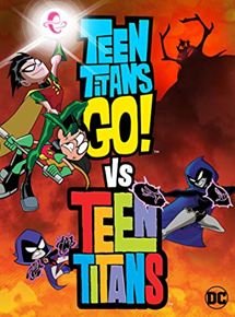 Teen Titans Go! vs. Teen Titans